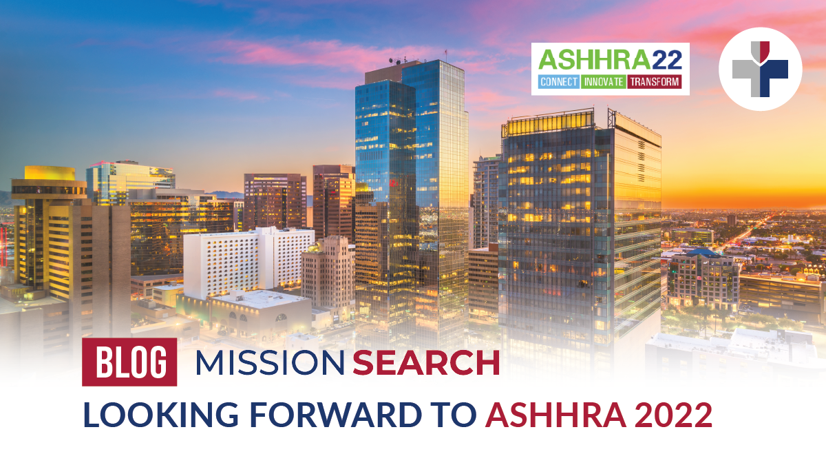 Mission Search Looking Forward To ASHHRA 2022