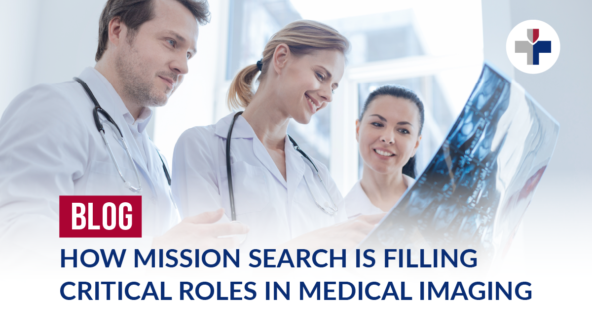 How Mission Search is Filling Critical Roles in Medical Imaging